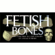 FETISH BONES