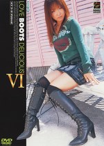 LOVE BOOTS DELICIOUS Ⅵ