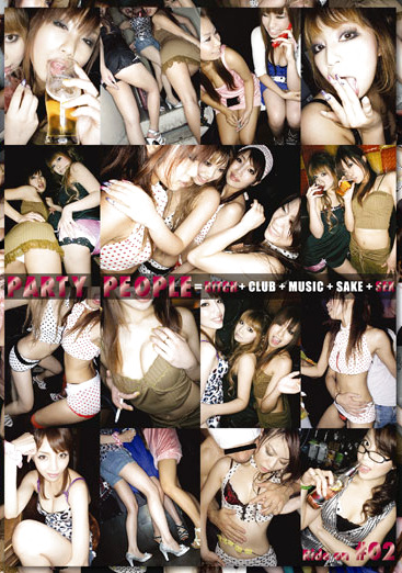 PARTY PEOPLE ＝ BITCH＋CLUB＋MUSIC＋SAKE＋SEX Ride on ＃02