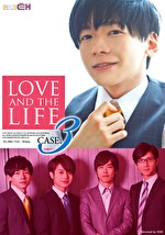 LOVE AND THE LIFE CASE.3