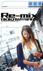 Re-mix AKIKAWA SARA